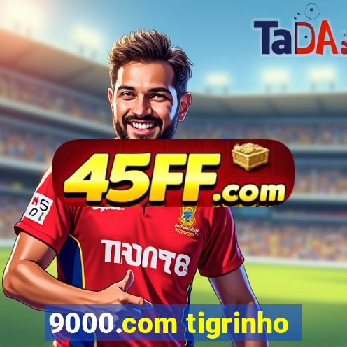 9000.com tigrinho